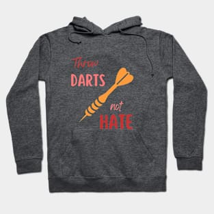 throw darts not hate Hoodie